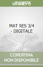 MAT RES 3/4 - DIGITALE libro