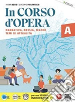 In corso d'opera. Antologia italiana per il primo biennio. Con Quaderno operativo per lo studio e la scrittura (Il metodo di studio, la scrittura, UnitÃ  di apprendimento pluridisciplinare, Prove INVALSI CBT). Per gli Ist. tecnici e professionali. Narrati libro