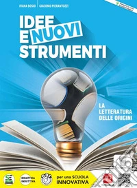 Idee e nuovi strumenti. Letteratura delle origini. Per il biennio delle Scuole superiori. Con e-book. Con espansione online libro