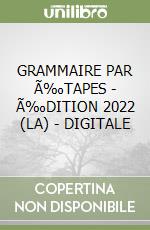 GRAMMAIRE PAR Ã‰TAPES - Ã‰DITION 2022  (LA) - DIGITALE libro