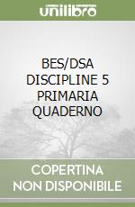 BES/DSA DISCIPLINE 5 PRIMARIA QUADERNO libro