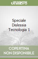 Speciale Dislessia Tecnologia 1 libro