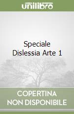 Speciale Dislessia Arte 1 libro