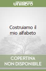 Costruiamo il mio alfabeto libro
