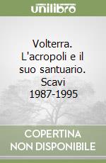 Volterra. L'acropoli e il suo santuario. Scavi 1987-1995 libro