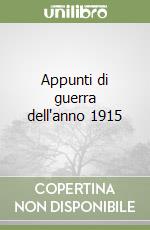 Appunti di guerra dell'anno 1915 libro