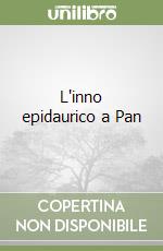 L'inno epidaurico a Pan libro