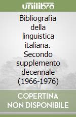 Bibliografia della linguistica italiana. Secondo supplemento decennale (1966-1976)