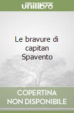 Le bravure di capitan Spavento libro