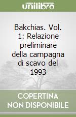 Bakchias. Vol. 1: Relazione preliminare della campagna di scavo del 1993