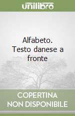 Alfabeto. Testo danese a fronte