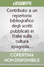 Contributo a un repertorio bibliografico degli scritti pubblicati in Italia sulla cultura spagnola (1940-1969)