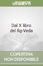 Dal X libro del Rg-Veda libro