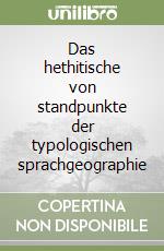 Das hethitische von standpunkte der typologischen sprachgeographie libro