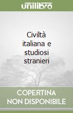 Civiltà italiana e studiosi stranieri libro