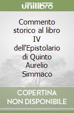 Commento storico al libro IV dell'Epistolario di Quinto Aurelio Simmaco libro