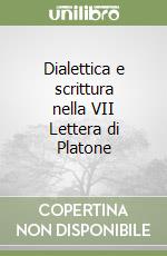 Dialettica e scrittura nella VII Lettera di Platone libro