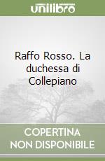 Raffo Rosso. La duchessa di Collepiano libro