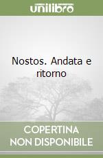 Nostos. Andata e ritorno libro