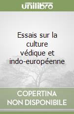 Essais sur la culture védique et indo-européenne libro