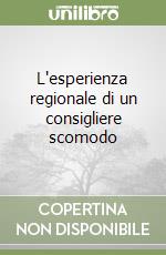 L'esperienza regionale di un consigliere scomodo libro