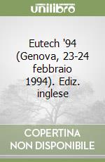 Eutech '94 (Genova, 23-24 febbraio 1994). Ediz. inglese