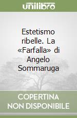 Estetismo ribelle. La «Farfalla» di Angelo Sommaruga