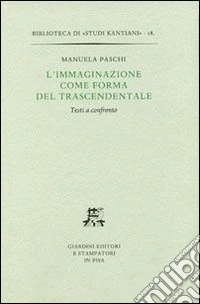L'immaginazione come forma del trascendentale. Testi a confronto libro