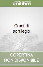 Grani di sortilegio libro