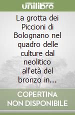 La grotta dei Piccioni di Bolognano nel quadro delle culture dal neolitico all'età del bronzo in Abruzzo