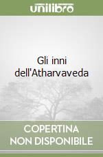 Gli inni dell'Atharvaveda libro