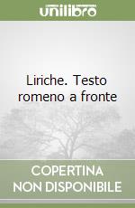 Liriche. Testo romeno a fronte libro