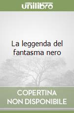 La leggenda del fantasma nero libro