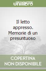 Il letto appresso. Memorie di un presuntuoso libro