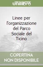 Linee per l'organizzazione del Parco Sociale del Ticino libro