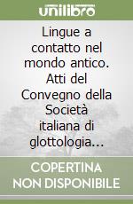 Lingue a contatto nel mondo antico. Atti del Convegno della Società italiana di glottologia (Napoli, 12-13 maggio 1978) libro