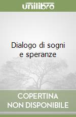 Dialogo di sogni e speranze