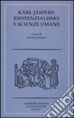 Karl Jaspers: esistenzialismo e scienze umane libro