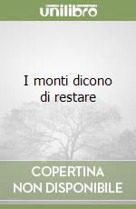 I monti dicono di restare libro