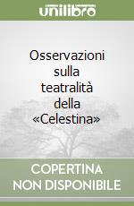 Osservazioni sulla teatralità della «Celestina» libro