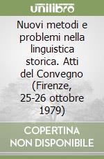Nuovi metodi e problemi nella linguistica storica. Atti del Convegno (Firenze, 25-26 ottobre 1979)