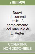 Nuovi documenti italici. A complemento del manuale di E. Vetter libro