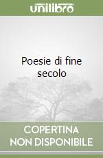 Poesie di fine secolo libro