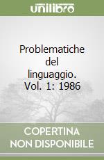 Problematiche del linguaggio. Vol. 1: 1986