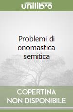 Problemi di onomastica semitica