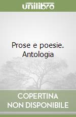 Prose e poesie. Antologia