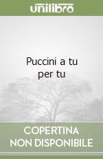Puccini a tu per tu