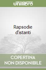 Rapsodie d'istanti