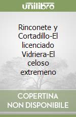 Rinconete y Cortadillo-El licenciado Vidriera-El celoso extremeno libro