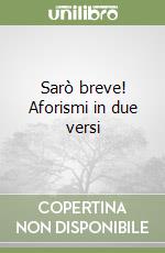 Sarò breve! Aforismi in due versi libro